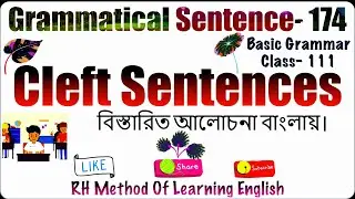 Cleft Sentences | Grammatical Sentence - 174 | Basic Grammar Class- 111