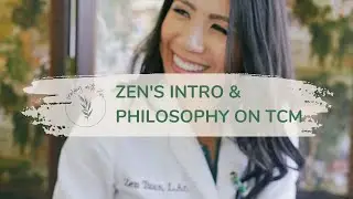Zen's Intro & Philosophy about Acupuncture & Chinese Medicine