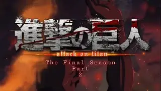 Attack On Titan Opening 7 | Final Season Part 2 fanmade