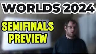 Worlds 2024: Semifinals Preview Part 1