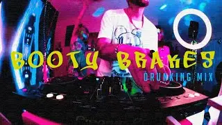 BOOTY BRAKES / DRUNK MIX