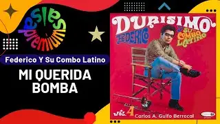 🔥MI QUERIDA BOMBA por FEDERICO Y SU COMBO LATINO con CALAVEN - Salsa Premium