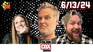 The Alan Cox Show: 6/13/24