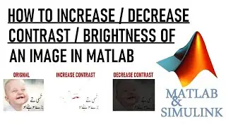 How To Increase Or Decrease Contrast Of An Image In Matlab | Change Contrast Of Image 