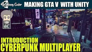 Making GTAV in Unity - CyberPunk Multiplayer Game - Intro