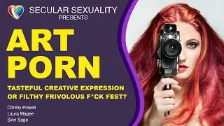 Secular Sexuality 09.20 with Christy Powell, Laura Magee and Sinn Sage