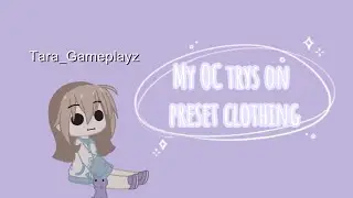 My OC trys on preset clothing (credits in the description)