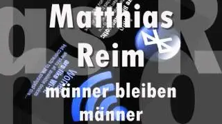 Matthias Reim - manner bleiben manner