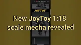 New 1:18 scale JoyToy Mecha revealed!