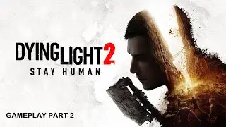 Dying Light 2: Stay Human PS5 Gameplay Part 2  - Hakon (No Commentary)
