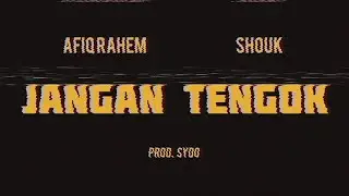 Afiq Rahem - Jangan Tengok ft. Shouk (prod. Sydo)