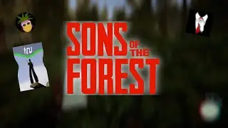 Sons Of The Forest with da Bois