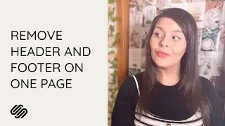 Remove Header and Footer from One Squarespace Page (2022 Tutorial)