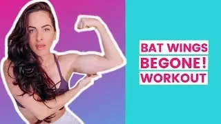 Bat Wings Begone! (Arm Workout)
