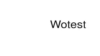 How to pronounce Wotest