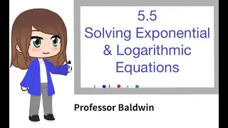Solving Exponential Equations and Logarithmic Equations