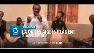 French Cover - OÙ SEULS AIGLES PLANENT -  Fr  Joseph Lelo & Choeur