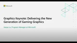 Graphics Keynote: Delivering the New Generation of Gaming Graphics
