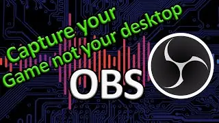 Capture your came and not your desktop OBS