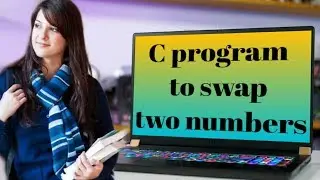 C program to swap two numbers | C programming tutorial program 9
