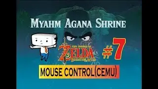 #7 zelda breath of the wild myahm agana shrine mouse control cemu