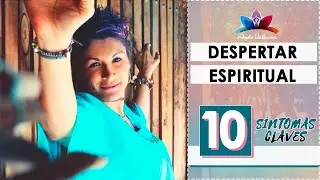 10 SÍNTOMAS DEL DESPERTAR ESPIRITUAL