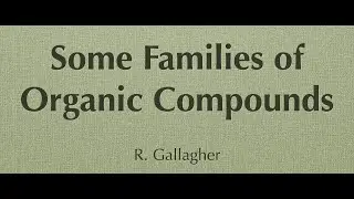 Some Families of Organic Compounds