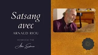 Satsang avec Arnaud Riou ｜