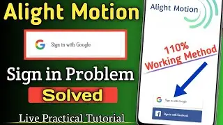 Alight Motion sign in with Google not working problem | sign in with Google problem on Alight Motion