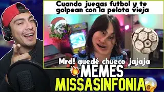 REACCIONANDO A MEMES DE MISSASINFONIA #18🔥