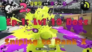 Splatoon 2 | Sniping to Rank X Ep.1: Lvl 10 Boss