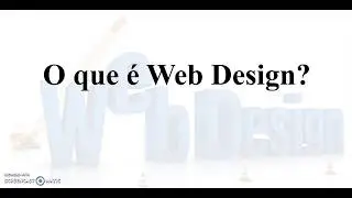 O QUE É WEB DESIGN?