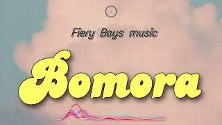 Fiery Boys music _-_ Bomora [Official audio]