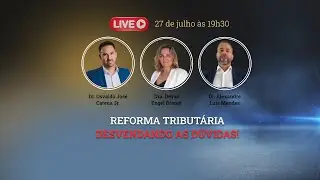 Reforma Tributária:  desvendando as dúvidas!