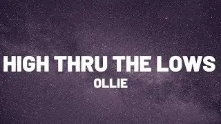 Ollie - High Thru The Lows (Lyrics)