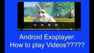 Android Exoplayer - How to play Videos in Android using Exoplayer?