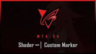 MTA:SA | Shader: Custom Marker [Showcase]