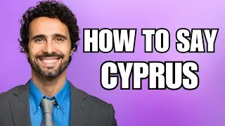 How To Pronounce Cyprus (Correctly)