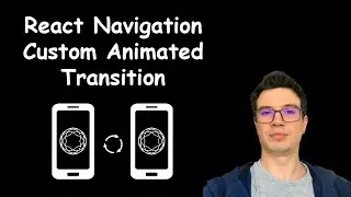 Custom Animated Transition in React Navigation with Stack Navigator