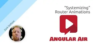 AngularAir - Systemizing Router Animations with Zack DeRose