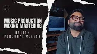 Recording | Music Production | Mixing Mastering (Personal Classes)