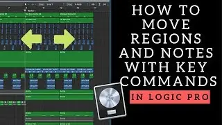 How To Move Regions and Notes With Key Commands in Logic