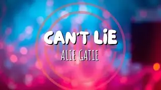 Ali Gatie - Can't Lie (Lyrics Video)