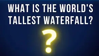 What is the world's tallest waterfall?
