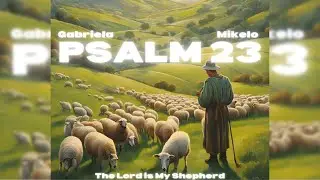 PSALM 23 (CHILDREN'S SONG)