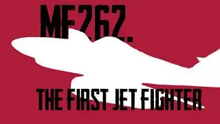 Me 262: The First Jet