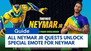 All Neymar JR Quests Unlock Special Emote for Neymar - Fortnite