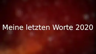 Meine letzten Worte 2020! | Flame13