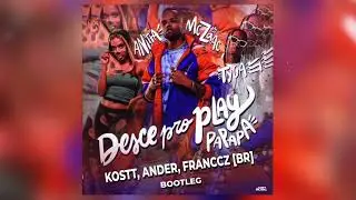 MC Zaac, Anitta, Tyga - Desce Pro Play (Kostt, Ander, Franccz Bootleg)