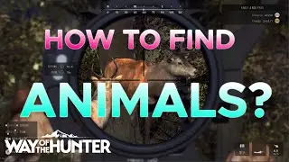 way of the hunter - how to find animals